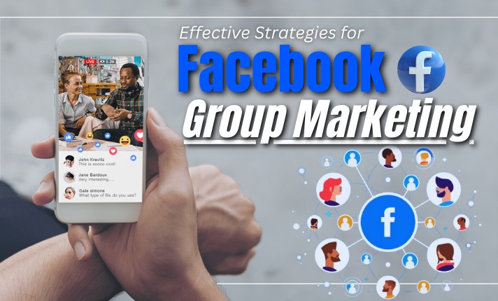 Effective Strategies for Facebook Group Marketing