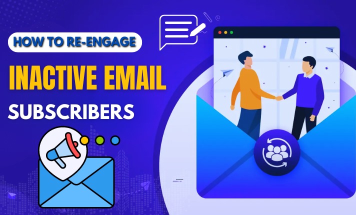 How to Re-Engage Inactive Email Subscribers