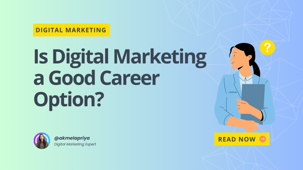 Is Digital Marketing a Good Career? Exploring Opportunities and Benefits