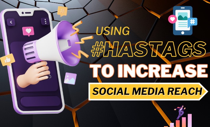 Using Hashtags to Increase Your Social Media Reach